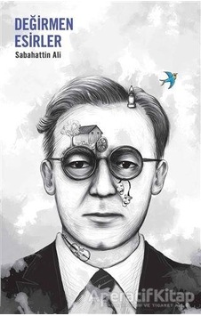 Değirmen-Esirler - Sabahattin Ali - Martı Yayınları