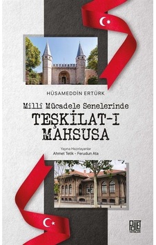 Milli Mücadele Senelerinde Teşkilat-ı Mahsusa - Hüsameddin Türk - Palet Yayınları Milli Mücadele Senelerinde Teşkilat-ı Mahsusa - Hüsameddin Türk - Palet Yayınları