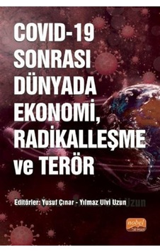 Covid-19 Sonrası Dünyada Ekonomi Radikalleşme ve Terör - Nobel Bilimsel Eserler Covid-19 Sonrası Dünyada Ekonomi Radikalleşme ve Terör - Nobel Bilimsel Eserler