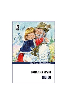 Heıdı - Johanna Spyrı - Çocuk Klasikleri - Bilgi Yayınevi Heıdı - Johanna Spyrı - Çocuk Klasikleri - Bilgi Yayınevi