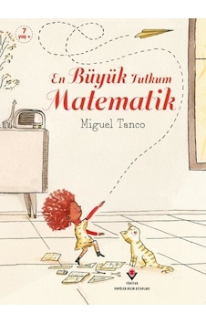 En Büyük Tutkum Matematik - Miguel Tanco - Tübitak Yayınları En Büyük Tutkum Matematik - Miguel Tanco - Tübitak Yayınları