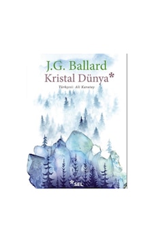Kristal Dünya - James G. Ballard - Sel Yayıncılık Kristal Dünya - James G. Ballard - Sel Yayıncılık