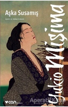 Aşka Susamış - Yukio Mişima - Can Yayınları Aşka Susamış - Yukio Mişima - Can Yayınları