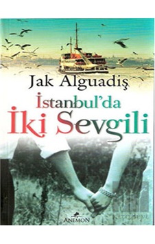 İstanbul'da İki Sevgili - Jak Alguadiş - Anemon İstanbul'da İki Sevgili - Jak Alguadiş - Anemon