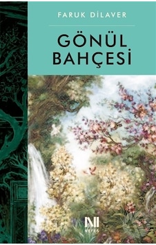 Gönül Bahçesi - Faruk Dilaver - Nefes Yayıncılık Gönül Bahçesi - Faruk Dilaver - Nefes Yayıncılık