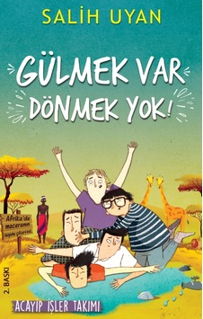 Gülmek Var Dönmek Yok (Acayip İşler Takımı) Gülmek Var Dönmek Yok (Acayip İşler Takımı)