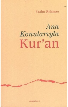 Ana Konularıyla Kuran Prof. Dr. Fazlur Rahman Ana Konularıyla Kuran Prof. Dr. Fazlur Rahman