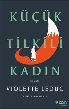 Küçük Tilkili Kadın - Violette Leduc - Can Yayınları