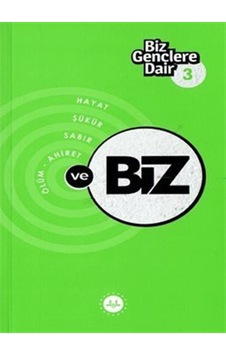 Biz Gençlere Dair 3 - Hayat Şükür Sabır Ölüm Ahiret ve Biz- Diyanet İşleri Başkanlığı Biz Gençlere Dair 3 - Hayat Şükür Sabır Ölüm Ahiret ve Biz- Diyanet İşleri Başkanlığı