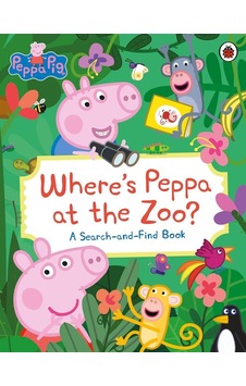 Where's Peppa At The Zoo A Search-and-find Book - Peppa Pig Where's Peppa At The Zoo A Search-and-find Book - Peppa Pig