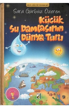 Küçük Su Damlasının Dünya Turu Ciltli Sara Gürbüz Özeren 1.baskı Küçük Su Damlasının Dünya Turu Ciltli Sara Gürbüz Özeren 1.baskı