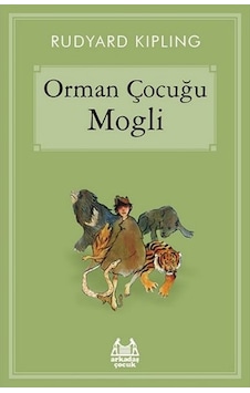 Orman Çocuğu Mogli - Rudyard Kipling - Arkadaş Yayıncılık Orman Çocuğu Mogli - Rudyard Kipling - Arkadaş Yayıncılık