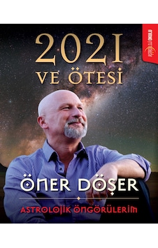 2021 ve Ötesi-Astrolojik Öngörülerim 2021 ve Ötesi-Astrolojik Öngörülerim
