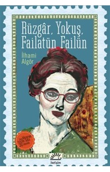 Rüzgar, Yokuş, Failatün Failün / İlhami Algör Rüzgar, Yokuş, Failatün Failün / İlhami Algör