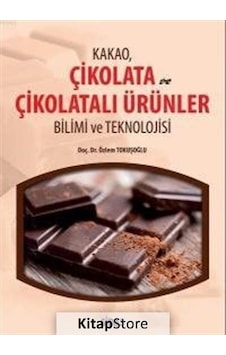 Kakao Çikolata ve Çikolatalı Ürünler Bilimi ve Teknolojisi / D. Kakao Çikolata ve Çikolatalı Ürünler Bilimi ve Teknolojisi / D.