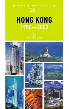 Hong Kong 1980-2000 Mimarlık ve Kent Dizisi 26 Hong Kong 1980-2000 Mimarlık ve Kent Dizisi 26