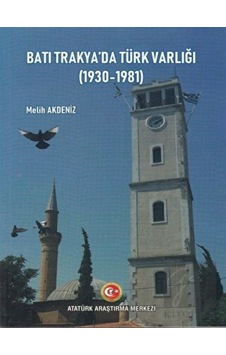 Batı Trakya'da Türk Varlığı (1930- 1981) -  Atatürk Araştırma Merkezi