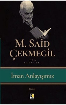 İman Anlayışımız / M. Said Çekmegil