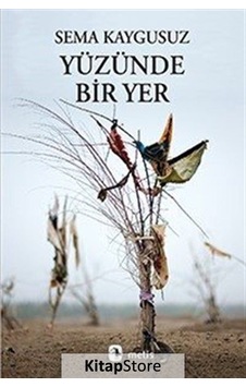 Kitapstore Yüzünde Bir Yer / Sema Kaygusuz Kitapstore Yüzünde Bir Yer / Sema Kaygusuz