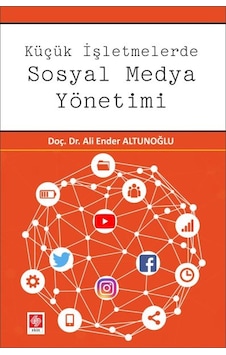 Küçük İşletmelerde Sosyal Medya Yönetimi Küçük İşletmelerde Sosyal Medya Yönetimi