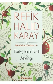 Türkçenin Tadı ve Ahengi Memleket Yazıları 9 - Refik Halid Karay Türkçenin Tadı ve Ahengi Memleket Yazıları 9 - Refik Halid Karay