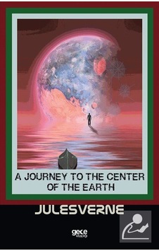 A Journey To The Center Of The Earth - Jules Verne - Gece Kitaplığı