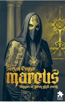 Marcus : Simyacı Ve Yarım Yüzlü Çocuk / Serkan Cenker Marcus : Simyacı Ve Yarım Yüzlü Çocuk / Serkan Cenker
