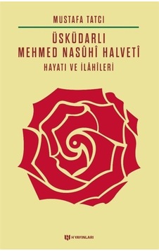Üsküdarlı Mehmed Nasuhi Halveti-Hayatı ve İlahileri - Mustafa Tatcı - H Yayınları Üsküdarlı Mehmed Nasuhi Halveti-Hayatı ve İlahileri - Mustafa Tatcı - H Yayınları