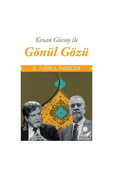 Gönül Gözü - Ö. Tuğrul İnançer -  Prof.Dr.Kenan Gürsoy - Sufi Kitap