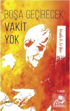 Boşa Geçirecek Vakit Yok / Ursula K. Le Guin
