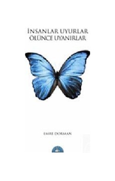 İnsanlar Uyurlar Ölünce Uyanırlar - Emre  Dorman