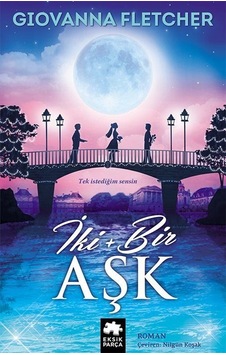 İki + Bir Aşk - Giovanna Fletcher - Eksik Parça İki + Bir Aşk - Giovanna Fletcher - Eksik Parça