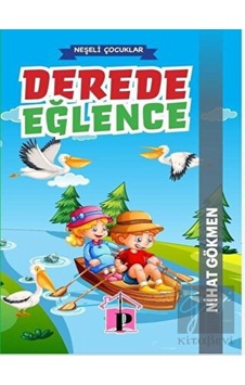 Derede Eğlence - Neşeli Çocuklar - Nihat Gökmen - Pembe Çatı Yayınları