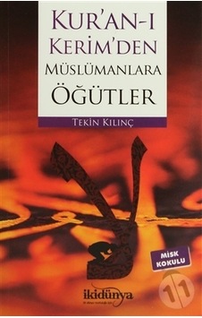 Kur'an -ı Kerim'den Müslümanlara Öğütler  - Tekin Kılınç  - İkidünya