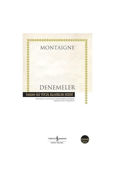 Denemeler Montaigne Hasan Ali Yücel Klasikler Michel Montaigne Denemeler Montaigne Hasan Ali Yücel Klasikler Michel Montaigne