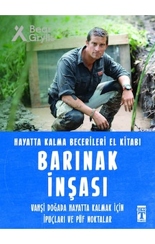 Barınak İnşası - Hayatta Kalma Becerileri El Kitabı 7 Barınak İnşası - Hayatta Kalma Becerileri El Kitabı 7