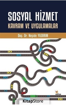 Sosyal Hizmet Kavram Ve Uygulamalar / Neşide Yıldırım