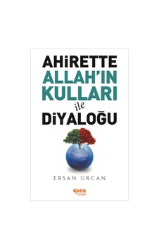 Ersan Urcan Ahirette Allah'ın Kulları ile Diyaloğu