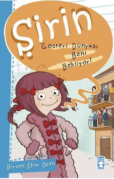 Şirin - Gösteri Dünyası Beni Bekliyor! - Birsen Ekim Özen - Timaş Çocuk Şirin - Gösteri Dünyası Beni Bekliyor! - Birsen Ekim Özen - Timaş Çocuk