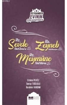 Hz.Sevde Hz.Zeyneb Hz.Meymune Bint Haris  - Peygamber Evinin Hanımları  - Emine Peköz  - Siyer Yayınları