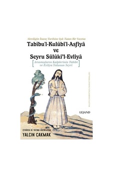 Tabibu ' l-Kulubi'l-Asfiya ve Seyru Sülukil - Evliya: Arınmışların Kalplerinin Tabibi ve Evliya Yol- Lejand Tabibu ' l-Kulubi'l-Asfiya ve Seyru Sülukil - Evliya: Arınmışların Kalplerinin Tabibi ve Evliya Yol- Lejand
