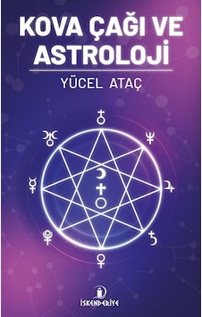 Kova Çağı ve Astroloji - Yücel Ataç - İskenderiye Yayınları Kova Çağı ve Astroloji - Yücel Ataç - İskenderiye Yayınları