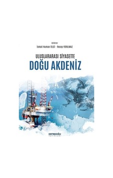 Uluslararası Siyasette Doğu Akdeniz - Recep Yorulmaz - Ortadoğu Yayınları Uluslararası Siyasette Doğu Akdeniz - Recep Yorulmaz - Ortadoğu Yayınları