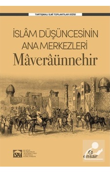 İslam Düşüncesinin Ana Merkezleri Maveraünnehir / Kolektif 9786057619617 İslam Düşüncesinin Ana Merkezleri Maveraünnehir / Kolektif 9786057619617
