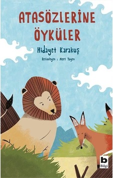 Atasözlerine Öyküler - Hidayet Karakuş - Bilgi Yayınevi Atasözlerine Öyküler - Hidayet Karakuş - Bilgi Yayınevi