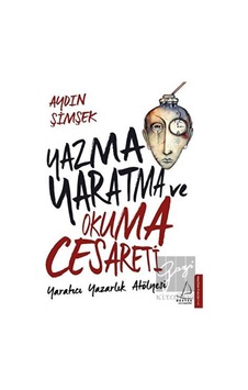 Destek Yayınları - Yazma, Yaratma ve Okuma Cesareti