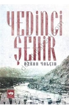 Yedinci Şehir - Özkan Yalçın - Ötüken Neşriyat Yedinci Şehir - Özkan Yalçın - Ötüken Neşriyat