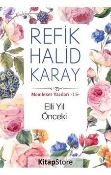Memleket Yazıları 15 - Elli Yıl Önceki- İnkılap Kitabevi Memleket Yazıları 15 - Elli Yıl Önceki- İnkılap Kitabevi