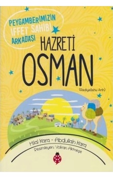 Hazreti Osman - Peygamberimizin İffet Sahibi Arkadaşı Hazreti Osman - Peygamberimizin İffet Sahibi Arkadaşı