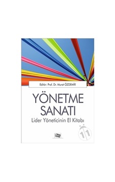 Yönetme Sanatı - Lider Yöneticinin El Kitabı- Anı Yayıncılık Yönetme Sanatı - Lider Yöneticinin El Kitabı- Anı Yayıncılık